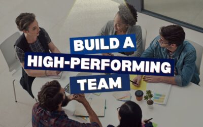 How to Build and Maintain High-Performing Teams