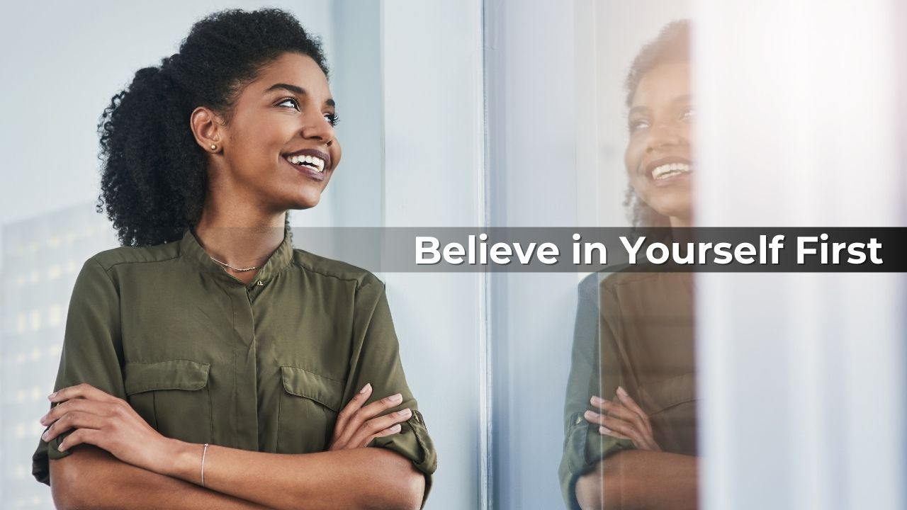 Believe in Yourself First