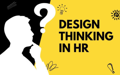 Design Thinking in HR: A New Approach to Employee Engagement