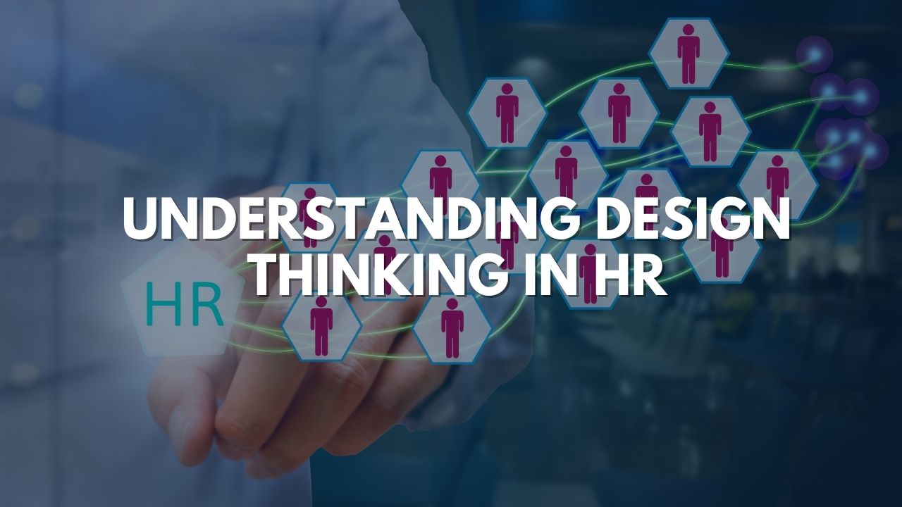 Understanding Design Thinking in the Context of HR